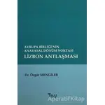 Avrupa Birliği’nin Anayasal Dönüm Noktası Lizbon Antlaşması - Özgür Mengiler - İmaj Yayıncılık