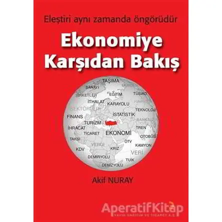 Ekonomiye Karşıdan Bakış - Akif Nuray - Cinius Yayınları