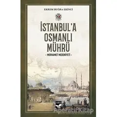 İstanbul’a Osmanlı Mührü - Ekrem Buğra Ekinci - Arı Sanat Yayınevi