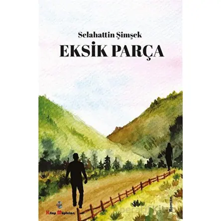 Eksik Parça - Selahattin Şimşek - Kitap Müptelası Yayınları