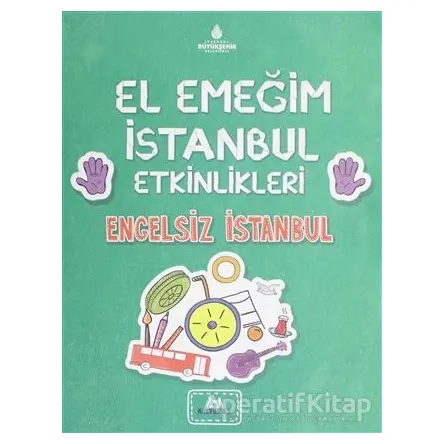 El Emeğim İstanbul Etkinlikleri Engelsiz İstanbul - Bilge Nur Çorlu - Kültür A.Ş.
