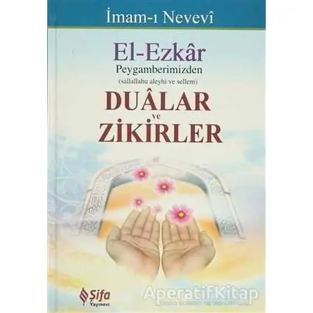 El-Ezkar: Peygamberimizden Dualar ve Zikirler