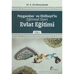 Peygamber ve Ehlibeytin Eğitimsel Siyeri Cilt 1 : Evlat Eğitimi