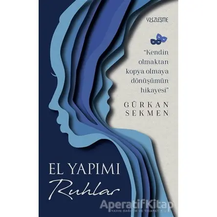 El Yapımı Ruhlar - Gürkan Sekmen - Yüzleşme Yayınları