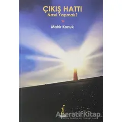 Çıkış Hattı: Nasıl Yapmalı? - Mahir Konuk - El Yayınları