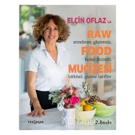 Elçin Oflazla Raw Food Mucizesi - Elçin Oflaz - Yeni İnsan Yayınevi