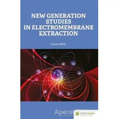 New Generation Studies In Electromembrane Extraction - Canan Onaç - Hiperlink Yayınları