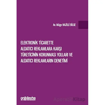 Elektronik Ticarette Aldatıcı Reklamlara Karşı Tüketicinin Korunması Yolları ve Aldatıcı Reklamların