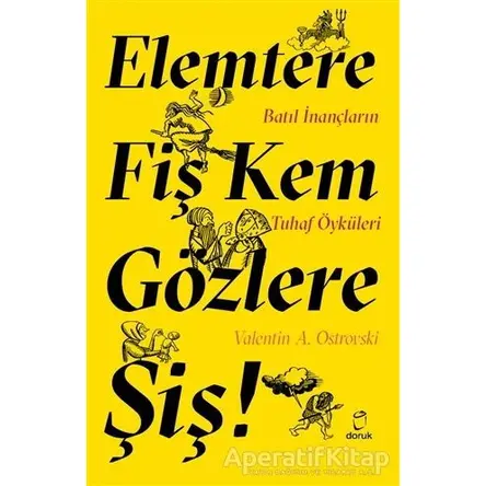 Elemtere Fiş Kem Gözlere Şiş! - Valentin A. Ostrovski - Doruk Yayınları