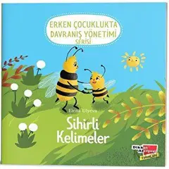 Sihirli Kelimeler (2-6 Yaş Erken Çocuklukta Davranış Yönetimi Serisi 2. Kitap)