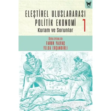 Eleştirel Uluslararası Politik Ekonomi 1 - Faruk Yalvaç - Nika Yayınevi