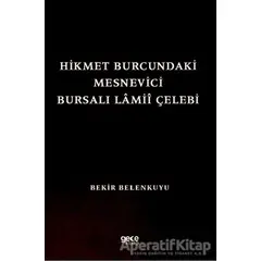 Hikmet Burcundaki Mesnevici Bursalı Lamii Çelebi - Bekir Belenkuyu - Gece Kitaplığı