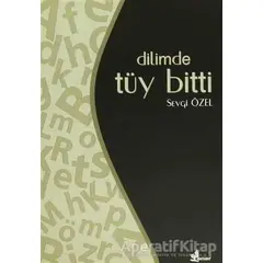 Dilimde Tüy Bitti - Sevgi Özel - Çınar Yayınları