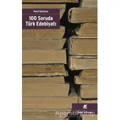 100 Soruda Türk Edebiyatı - Rauf Mutluay - Ayrıntı Yayınları