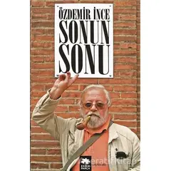 Sonun Sonu - Özdemir İnce - Eksik Parça Yayınları