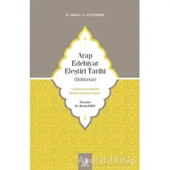Arap Edebiyat Eleştiri Tarihi (Muhtasar) - Nidal F. A. Alshorbajı - Fecr Yayınları