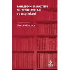 Fahreddin er-Razi’nin Mu?tezile Atıfları ve Eleştirileri