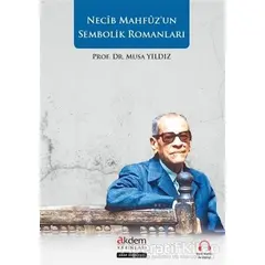 Necip Mahfuz’un Sembolik Romanları - Musa Yıldız - Akdem Yayınları