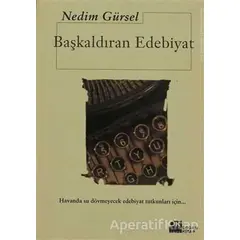 Başkaldıran Edebiyat - Nedim Gürsel - Doğan Kitap