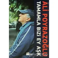 Tamamla Bizi, Ey Aşk! - Ali Poyrazoğlu - Doğan Kitap