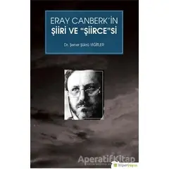 Eray Canberk’in Şiiri ve Şiircesi - Şener Şükrü Yiğitler - Hiperlink Yayınları