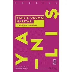 Yanlış Okuma Haritası - Harold Bloom - Ketebe Yayınları