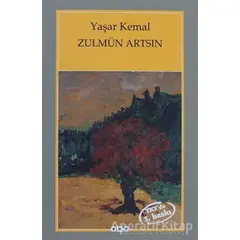 Zulmün Artsın - Yaşar Kemal - Yapı Kredi Yayınları