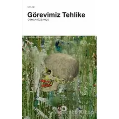 Görevimiz Tehlike - Osman Özbahçe - Atlas Kitap