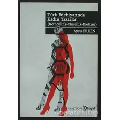 Türk Edebiyatında Kadın Yazarlar - Aysu Erden - Hayal Yayınları