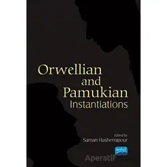 Orwellian and Pamukian Instantiations - Saman Hashemipour - Nobel Akademik Yayıncılık