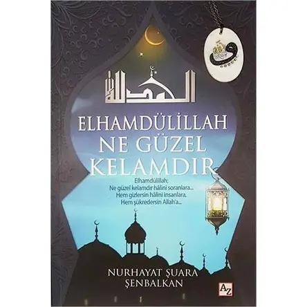 Elhamdülillah Ne Güzel Kelamdır - Nurhayat Şuara Şenbalkan - Az Kitap