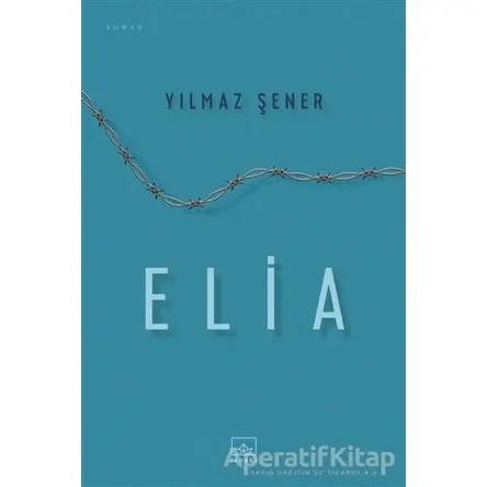 Elia - Yılmaz Şener - İthaki Yayınları