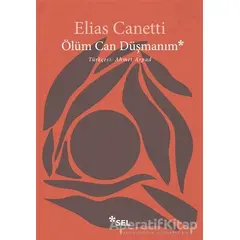 Ölüm Can Düşmanım - Elias Canetti - Sel Yayıncılık