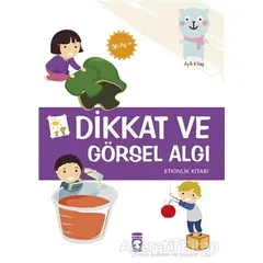 Dikkat ve Görsel Algı - Etkinlik Kitabı (36 Ay +) - Elif Alkan - Timaş Çocuk