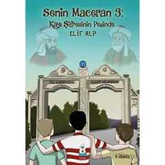 Senin Maceran 3: Kayı Şifresinin Peşinde - Elif Alp - Luna Çocuk Yayınları