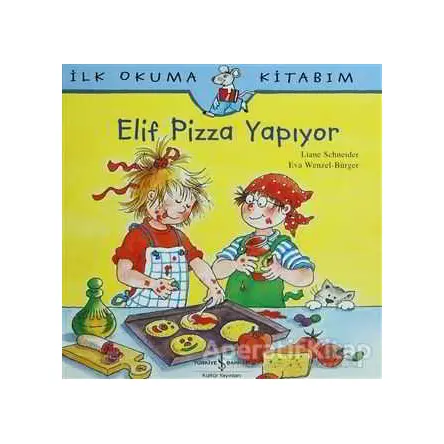 Elif Pizza Yapıyor - Liane Schneider - İş Bankası Kültür Yayınları