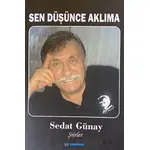 Sen Düşünce Aklıma - Sedat Günay - Ay Yayınları