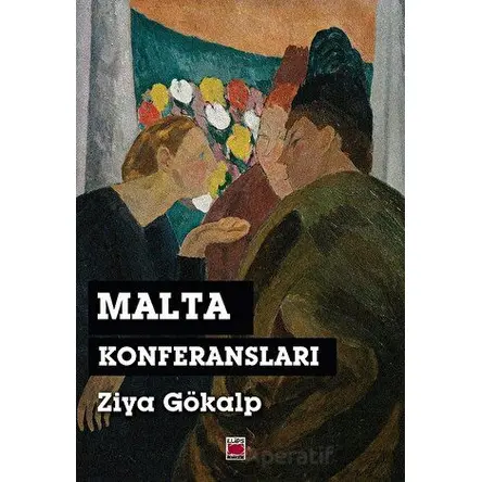 Malta Konferansları - Ziya Gökalp - Elips Kitap