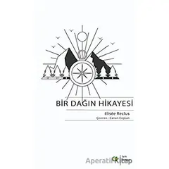 Bir Dağın Hikayesi - Elisse Reclus - Aram Yayınları