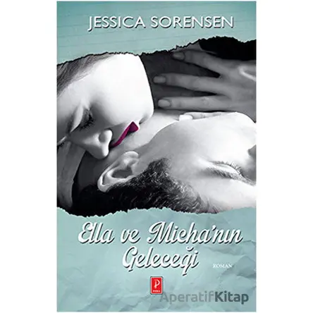 Ella ve Michanın Geleceği - Jessica Sorensen - Pena Yayınları