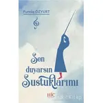 Sen Duyarsın Sustuklarımı - Funda Özyurt - Hiç Yayınları