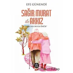 Sağır Murat ile Akkız - Efe Günendi - Elpis Yayınları