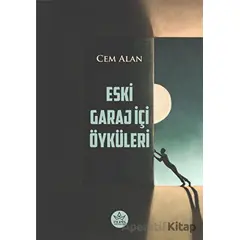 Eski Garaj İçi Öyküleri - Cem Alan - Elpis Yayınları