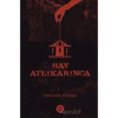 Bay Atlıkarınca - İbrahim Yüksel - Elpis Yayınları