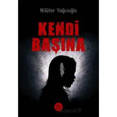 Kendi Başına - Nilüfer Yağcıoğlu - Elpis Yayınları