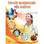 İnovatif Hemşirelerin Yol Haritası - Yeliz Doğan Merih - Nobel Tıp Kitabevi