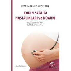 Kadın Sağlığı Hastalıkları ve Doğum - Seçil Günher Arıca - EMA Tıp Kitabevi