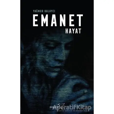 Emanet Hayat - Yağmur Kalaycı - Müptela Yayınları