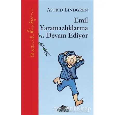 Emil Yaramazlıklarına Devam Ediyor - Astrid Lindgren - Pegasus Çocuk Yayınları