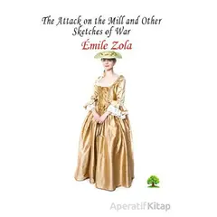 The Attack on the Mill and Other Sketches of War - Emile Zola - Platanus Publishing